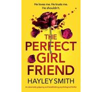 Hayley Smith The Perfect Girlfriend (Tascabile)