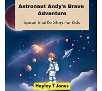 Hayley T Jones Astronaut Andy's Brave Adventure (Space Shuttle Story (Tascabile)