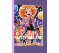 HAYLEY WILLIAMS BIOGRAPHY FOR KIDS: How One Girl’s Music Brought Joy Everywhere