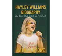 Hayley Williams Biography: The Voice That Redefined Pop Punk