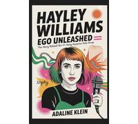 Hayley Williams: Ego Unleashed: The Story Behind Her 17-Song Surprise Solo Drop