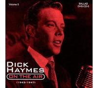 Haymes, Dick - Vol. 5-On The Air 1945-47