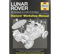 Haynes Lunar Rover 1971-1972 Owners' Workshop Manual: Apollo 15-17; LRV1-3 & 1G Trainer: An insight into the technology, history, development and role of NASA's unique Apollo Lunar Roving Vehicle