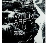 Hays Kevin, Turner Mark, Miralta Marc - Where Are You