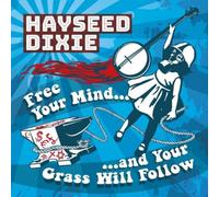 Hayseed Dixie Free Your Mind... And Your Grass Will Follow Album