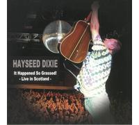 Hayseed Dixie It Happened So Grassed: Live in Glasgow, Scotland (Vinyl LP)