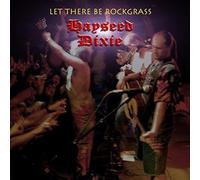 Hayseed Dixie - Let There Be Rockgrass