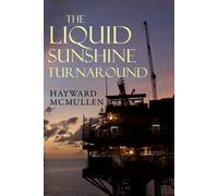 Hayward McMullen The Liquid Sunshine Turnaround (Tascabile)