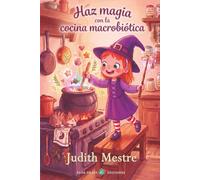 Haz magia con la cocina macrobiótica