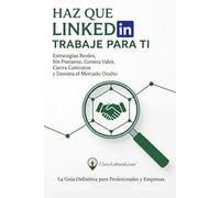 Haz que lindkedin trabaje para tí: De 0 a 10.000 clientes en 6 meses