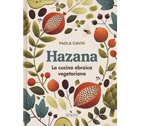 Hazana. La cucina ebraica vegetariana