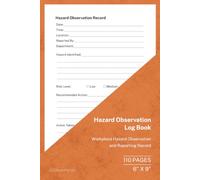 Hazard Observation Log Book: Hazard Identification, Risk Level Assessment and Corrective Action Record | 110 Pages | 6 × 9 Format: Workplace Hazard Reporting and Safety Observation Tracker