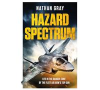 Hazard Spectrum: To The Limit - And Beyond With Britain’s Top Test Pilot