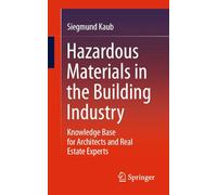 Hazardous Materials in the Building Industry: Knowledge Base for Architects and Real Estate Experts