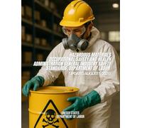 Hazardous Materials - Occupational Safety and Health Administration General Industry Safety Standards, Department of Labor (Updated August 5, 2025): 29 CFR 1910.120