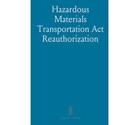 Hazardous Materials Transportation Act Reauthorization: Hearing Before the Subcommittee on Surface Transportation, United States Senate, July 21, 1993