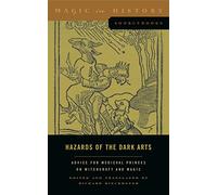 Hazards of the Dark Arts: Advice for Medieval Princes on Witchcraft and Magic: 2