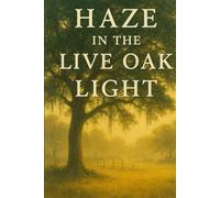 Haze In The Live Oak Light: 80 Years Of Struggle In The Southern Midwest