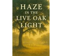 Haze In The Live Oak Light: 80 Years Of Struggle In The Southern Midwest