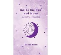 Hazel Allen Inside the Sun and Moon - a poetry collection (Tascabile)