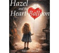 Hazel and the heart balloon: Tales from shackelton volume 1