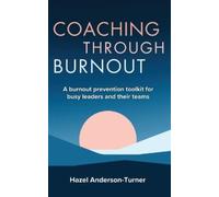 Hazel Anderson-Turner Coaching Through Burnout (Tascabile)