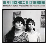 Hazel Dickens & Alice Gerrard - Pioneering Women Of Bluegrass