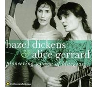 Hazel Dickens & Alice Gerrard - Pioneering Women of Bluegrass by Hazel Dickens & Alice Gerrard (1996-04-15)