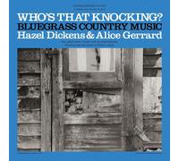 Hazel Dickens & Alice Gerrard Who's That Knocking? (Vinyl LP) 12" Album