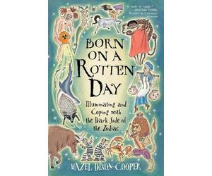 Hazel Dixon-Coo Born on a Rotten Day: Illuminating and Coping with t (Tascabile)