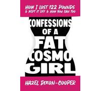 Hazel Dixon-Cooper Confessions of a Fat Cosmo Girl (Tascabile)