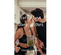 Hazel Duncan Every Love Story is Ours (Copertina rigida)
