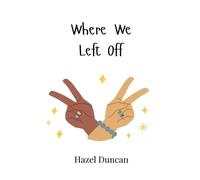 Hazel Duncan Where We Left Off (Copertina rigida)