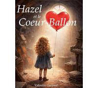Hazel et le Coeur-Ballon: Les Contes de Shackelton - Tome 1