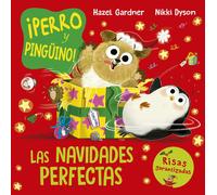 Hazel Gardner Perro Y Pingüino. Las Navidades Perfectas (Copertina rigida)