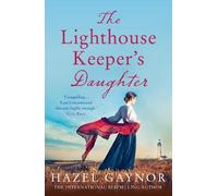 Hazel Gaynor The Lighthouse Keeper’s Daughter (Tascabile)