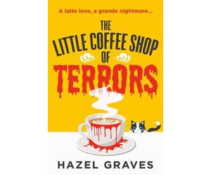 Hazel Graves The Little Coffee Shop of Terrors (Tascabile)