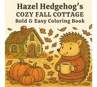 Hazel Hedgehog's Cozy Fall Cottage Coloring Book