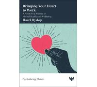 Hazel Hyslop Bringing Your Heart to Work (Tascabile) Psychotherapy Matters