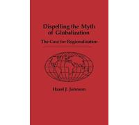 Hazel J. Johnson Dispelling the Myth of Globalization (Copertina rigida)