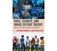 Hazel James Cole Mia Moody-R Race, Gender, and Image Repair (Copertina rigida)