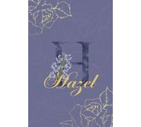 Hazel Journal: Monogram H Personalized Floral Notebook for Women Decorative Purple and Gold Monogram Journal, Cute Aesthetic Notebook, Personalized Diary and Birthday Gift for Women Named Hazel