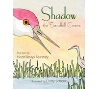 Hazel Keays Northey Shadow the Sandhill Crane (Tascabile)