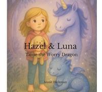 Hazel & Luna Tame the Worry Dragon - NUOVO