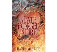 Hazel McBride A Fate Forged In Fire (Copertina rigida)