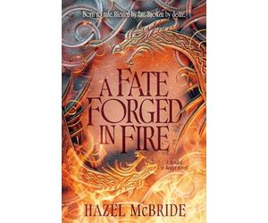 Hazel McBride A Fate Forged In Fire (Tascabile)