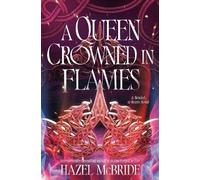 Hazel McBride A Queen Crowned in Flames (Copertina rigida)