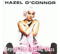 Hazel O'Connor - Beyond the Breaking Glass