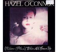 Hazel O'Connor - HAZEL O CONNOR / (COVER PLUS) WE'RE ALL GROWN UP