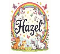 Hazel Personalized Sketch Book: Glossy Cover with 100+ Pages for drawing, coloring and using imagination. First few sheets have idea starters. ... go, and better than screens and electronics.